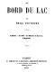 [Gutenberg 27644] • Au bord du lac / L'Esclave, le Serf, le Chevrier de Lorraine, l'Apprenti